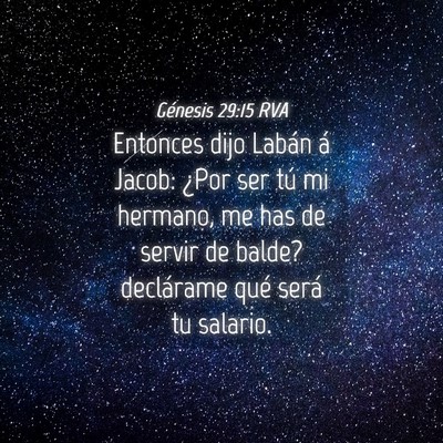 Picture 04 - Génesis 29:15 RVA - Entonces dijo Labán á Jacob: ¿Por ser tú mi - Bible Verse Picture