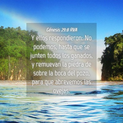 Picture 04 - Génesis 29:8 RVA - Y ellos respondieron: No podemos, hasta que se - Bible Verse Picture