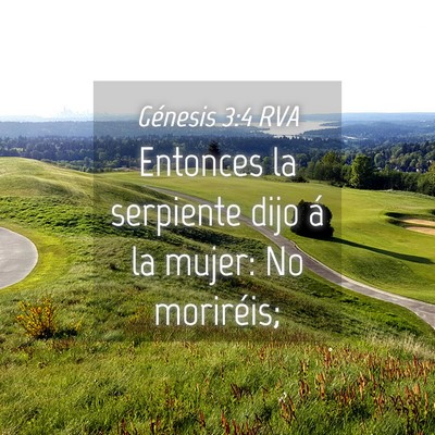 Picture 04 - Génesis 3:4 RVA - Entonces la serpiente dijo á la mujer: No - Bible Verse Picture