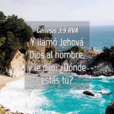 Picture 04 - Génesis 3:9 RVA - Y llamó Jehová Dios al hombre, y le dijo: - Bible Verse Picture