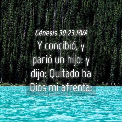 Picture 04 - Génesis 30:23 RVA - Y concibió, y parió un hijo: y dijo: Quitado ha - Bible Verse Picture