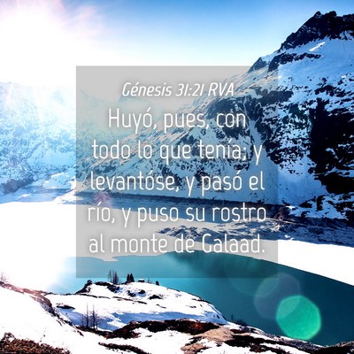 Picture 04 - Génesis 31:21 RVA - Huyó, pues, con todo lo que tenía; y - Bible Verse Picture