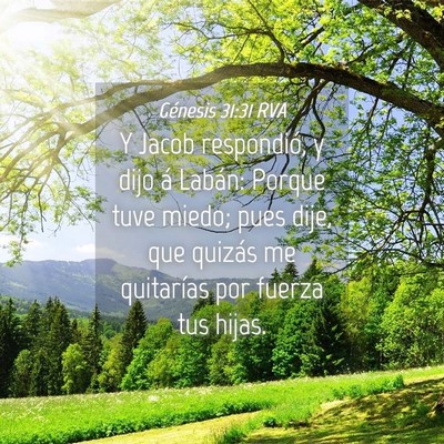Picture 04 - Génesis 31:31 RVA - Y Jacob respondió, y dijo á Labán: Porque tuve - Bible Verse Picture