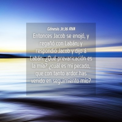 Picture 04 - Génesis 31:36 RVA - Entonces Jacob se enojó, y regañó con Labán; - Bible Verse Picture