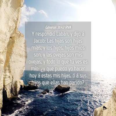 Picture 04 - Génesis 31:43 RVA - Y respondió Labán, y dijo á Jacob: Las hijas - Bible Verse Picture
