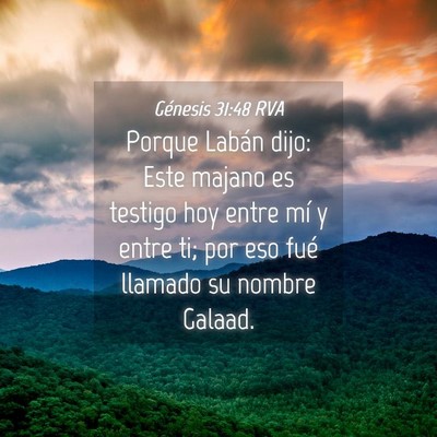 Picture 04 - Génesis 31:48 RVA - Porque Labán dijo: Este majano es testigo hoy - Bible Verse Picture
