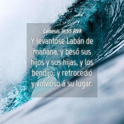 Picture 04 - Génesis 31:55 RVA - Y levantóse Labán de mañana, y besó sus hijos - Bible Verse Picture