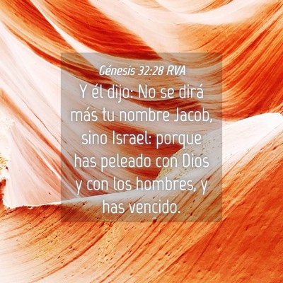 Picture 04 - Génesis 32:28 RVA - Y él dijo: No se dirá más tu nombre Jacob, - Bible Verse Picture