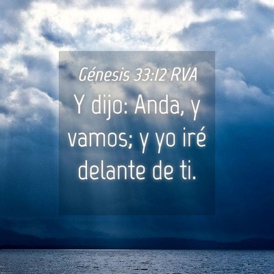 Picture 04 - Génesis 33:12 RVA - Y dijo: Anda, y vamos; y yo iré delante de - Bible Verse Picture