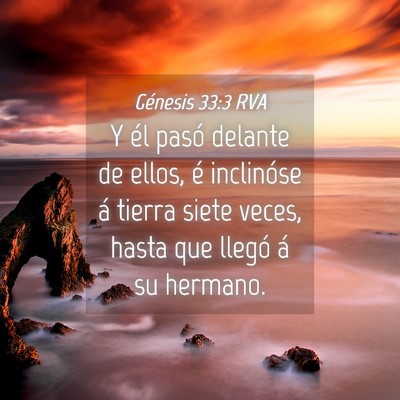 Picture 04 - Génesis 33:3 RVA - Y él pasó delante de ellos, é inclinóse á - Bible Verse Picture