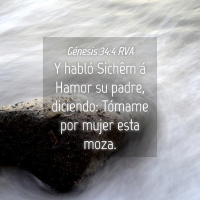 Picture 04 - Génesis 34:4 RVA - Y habló Sichêm á Hamor su padre, diciendo: - Bible Verse Picture