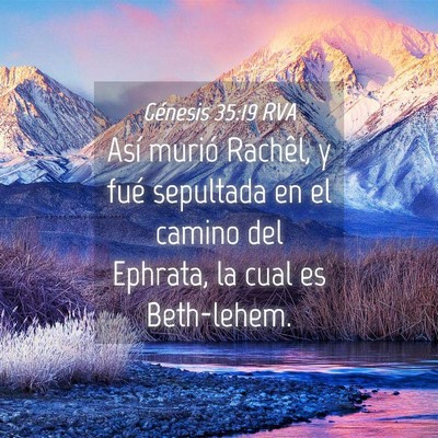 Picture 04 - Génesis 35:19 RVA - Así murió Rachêl, y fué sepultada en el - Bible Verse Picture