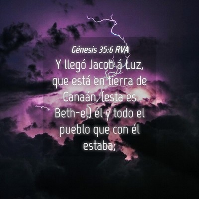 Picture 04 - Génesis 35:6 RVA - Y llegó Jacob á Luz, que está en tierra de - Bible Verse Picture