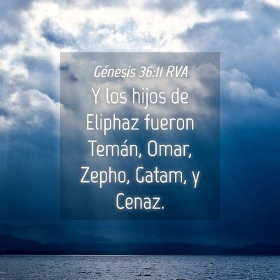 Picture 04 - Génesis 36:11 RVA - Y los hijos de Eliphaz fueron Temán, Omar, - Bible Verse Picture