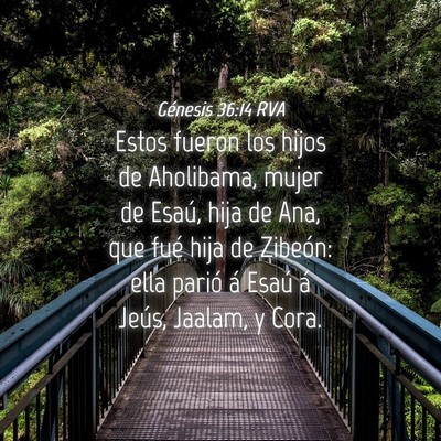 Picture 04 - Génesis 36:14 RVA - Estos fueron los hijos de Aholibama, mujer de - Bible Verse Picture