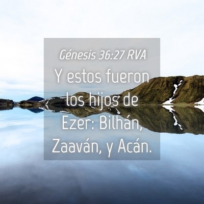 Picture 04 - Génesis 36:27 RVA - Y estos fueron los hijos de Ezer: Bilhán, - Bible Verse Picture