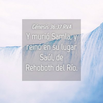 Picture 04 - Génesis 36:37 RVA - Y murió Samla, y reinó en su lugar Saúl, de - Bible Verse Picture