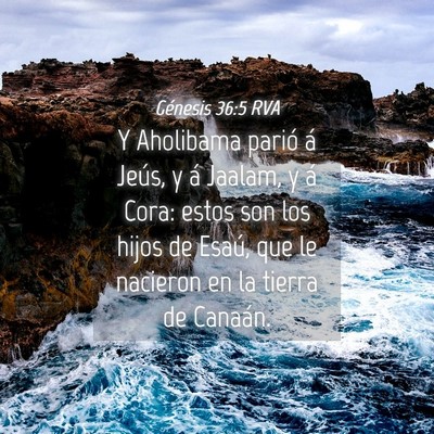 Picture 04 - Génesis 36:5 RVA - Y Aholibama parió á Jeús, y á Jaalam, y á - Bible Verse Picture