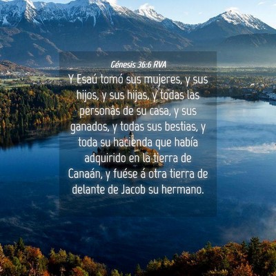 Picture 04 - Génesis 36:6 RVA - Y Esaú tomó sus mujeres, y sus hijos, y sus - Bible Verse Picture