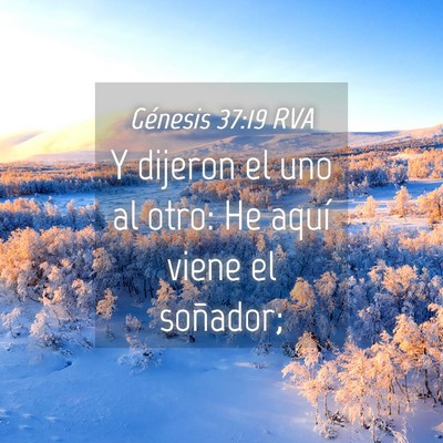 Picture 04 - Génesis 37:19 RVA - Y dijeron el uno al otro: He aquí viene el - Bible Verse Picture