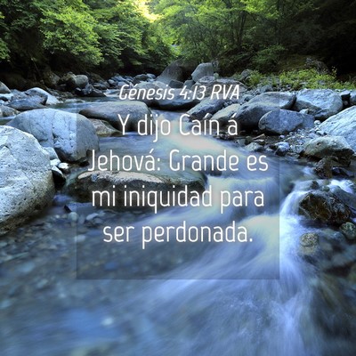 Picture 04 - Génesis 4:13 RVA - Y dijo Caín á Jehová: Grande es mi iniquidad - Bible Verse Picture