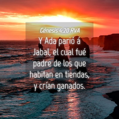 Picture 04 - Génesis 4:20 RVA - Y Ada parió á Jabal, el cual fué padre de los - Bible Verse Picture