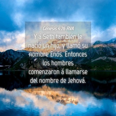 Picture 04 - Génesis 4:26 RVA - Y á Seth también le nació un hijo, y llamó su - Bible Verse Picture