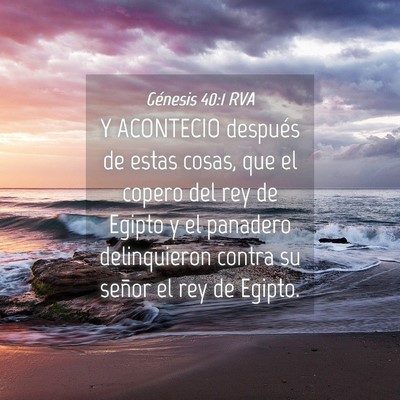 Picture 04 - Génesis 40:1 RVA - Y ACONTECIO después de estas cosas, que el - Bible Verse Picture