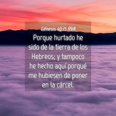Picture 04 - Génesis 40:15 RVA - Porque hurtado he sido de la tierra de los - Bible Verse Picture