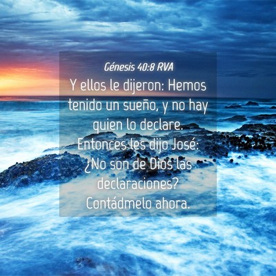 Picture 04 - Génesis 40:8 RVA - Y ellos le dijeron: Hemos tenido un sueño, y no - Bible Verse Picture
