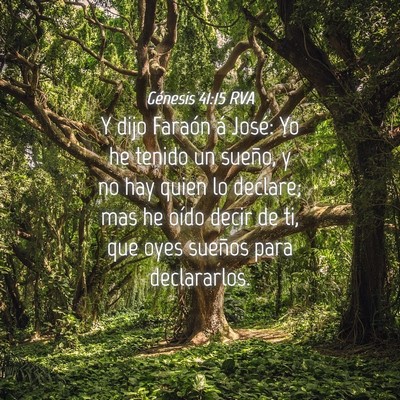 Picture 04 - Génesis 41:15 RVA - Y dijo Faraón á José: Yo he tenido un sueño, - Bible Verse Picture