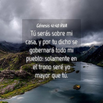 Picture 04 - Génesis 41:40 RVA - Tú serás sobre mi casa, y por tu dicho se - Bible Verse Picture