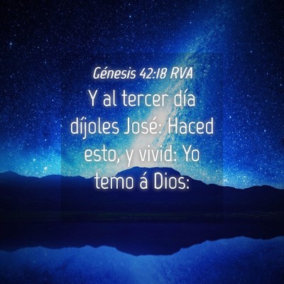 Picture 04 - Génesis 42:18 RVA - Y al tercer día díjoles José: Haced esto, y - Bible Verse Picture