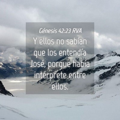 Picture 04 - Génesis 42:23 RVA - Y ellos no sabían que los entendía José, - Bible Verse Picture