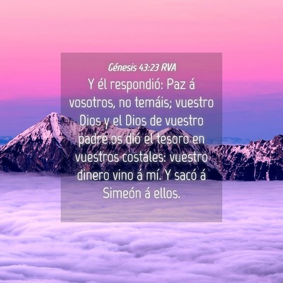 Picture 04 - Génesis 43:23 RVA - Y él respondió: Paz á vosotros, no temáis; - Bible Verse Picture
