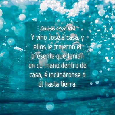 Picture 04 - Génesis 43:26 RVA - Y vino José á casa, y ellos le trajeron el - Bible Verse Picture