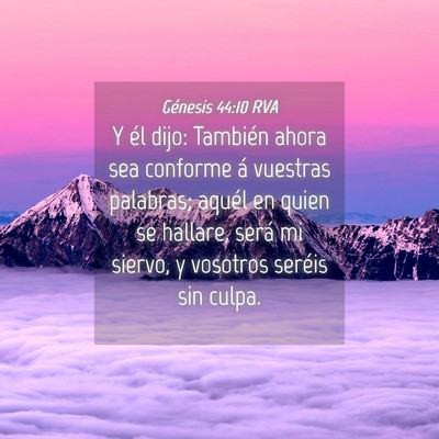 Picture 04 - Génesis 44:10 RVA - Y él dijo: También ahora sea conforme á - Bible Verse Picture
