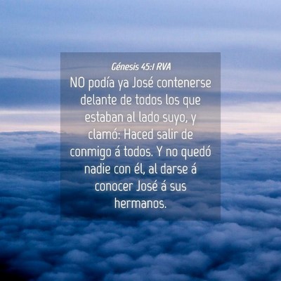 Picture 04 - Génesis 45:1 RVA - NO podía ya José contenerse delante de todos - Bible Verse Picture