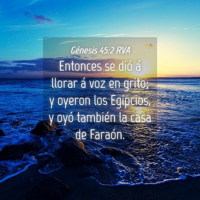 Picture 04 - Génesis 45:2 RVA - Entonces se dió á llorar á voz en grito; y - Bible Verse Picture