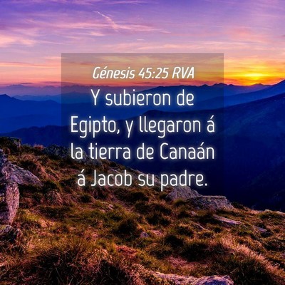 Picture 04 - Génesis 45:25 RVA - Y subieron de Egipto, y llegaron á la tierra de - Bible Verse Picture
