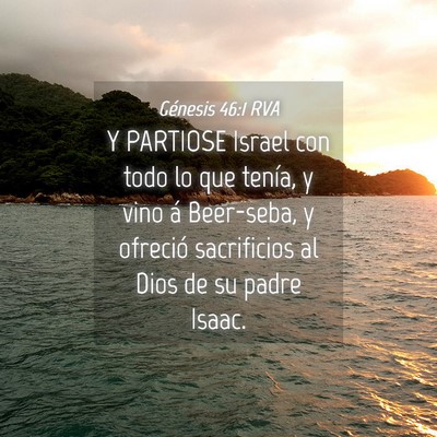 Picture 04 - Génesis 46:1 RVA - Y PARTIOSE Israel con todo lo que tenía, y vino - Bible Verse Picture