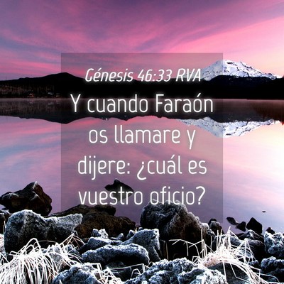 Picture 04 - Génesis 46:33 RVA - Y cuando Faraón os llamare y dijere: ¿cuál es - Bible Verse Picture