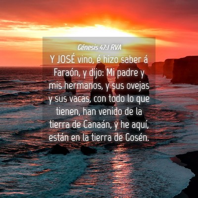 Picture 04 - Génesis 47:1 RVA - Y JOSÉ vino, é hizo saber á Faraón, y dijo: - Bible Verse Picture
