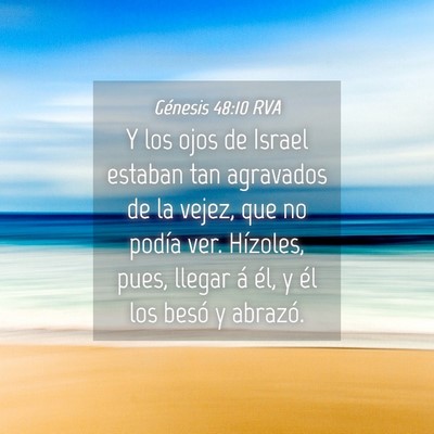 Picture 04 - Génesis 48:10 RVA - Y los ojos de Israel estaban tan agravados de la - Bible Verse Picture