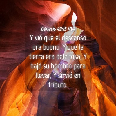 Picture 04 - Génesis 49:15 RVA - Y vió que el descanso era bueno, Y que la tierra - Bible Verse Picture