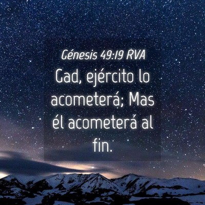 Picture 04 - Génesis 49:19 RVA - Gad, ejército lo acometerá; Mas él acometerá - Bible Verse Picture