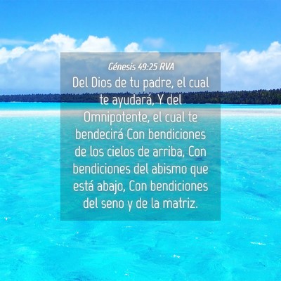 Picture 04 - Génesis 49:25 RVA - Del Dios de tu padre, el cual te ayudará, Y del - Bible Verse Picture