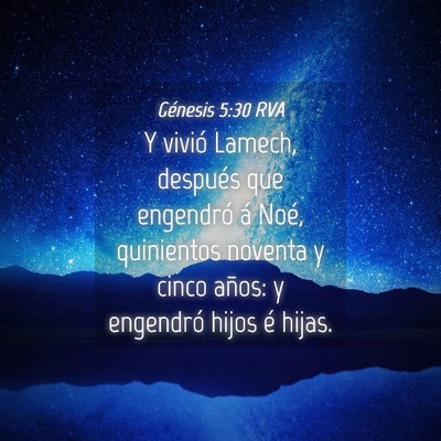 Picture 04 - Génesis 5:30 RVA - Y vivió Lamech, después que engendró á Noé, - Bible Verse Picture