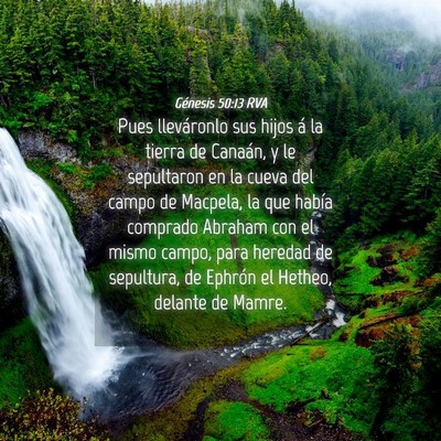 Picture 04 - Génesis 50:13 RVA - Pues lleváronlo sus hijos á la tierra de - Bible Verse Picture