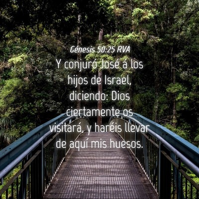Picture 04 - Génesis 50:25 RVA - Y conjuró José á los hijos de Israel, - Bible Verse Picture